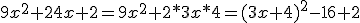 9x^2+24x+2=9x^2+2*3x*4=(3x+4)^2-16+2